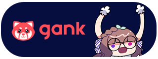 Gank Gank